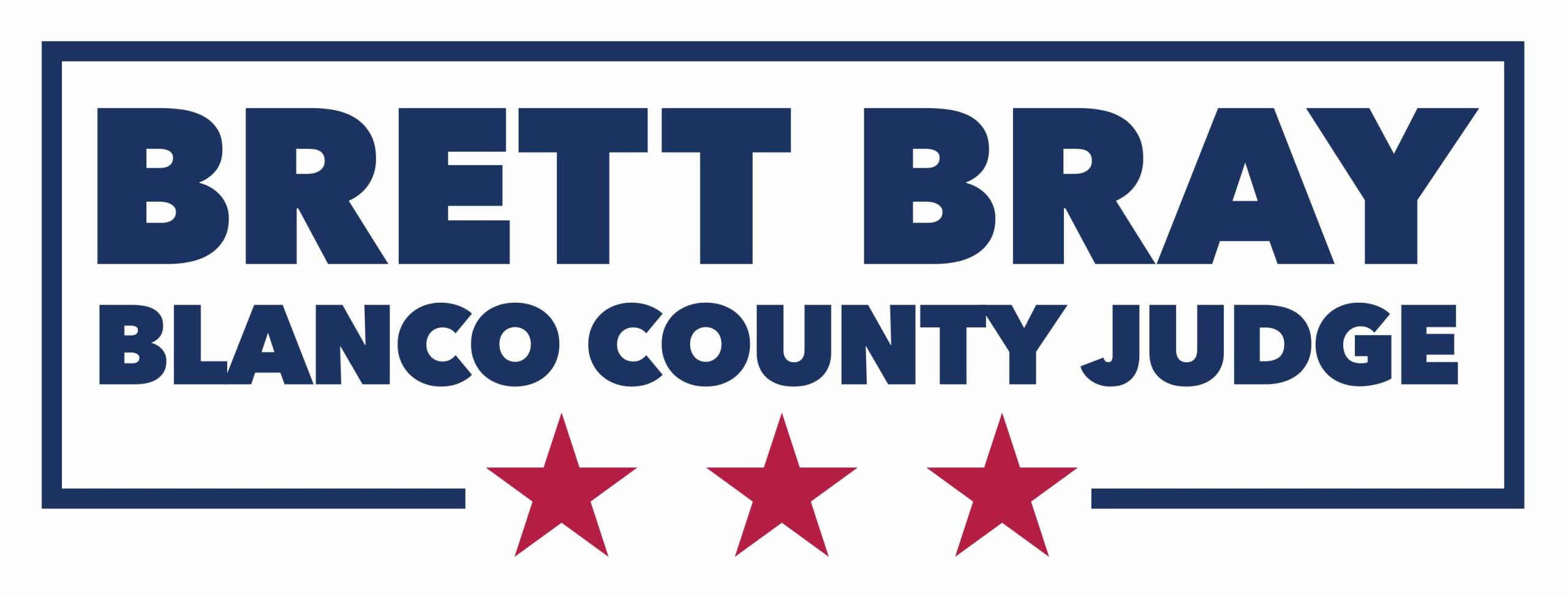 Brett Bray for Blanco County Judge
